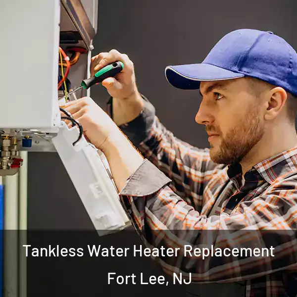  Tankless Water Heater Replacement Fort Lee, NJ